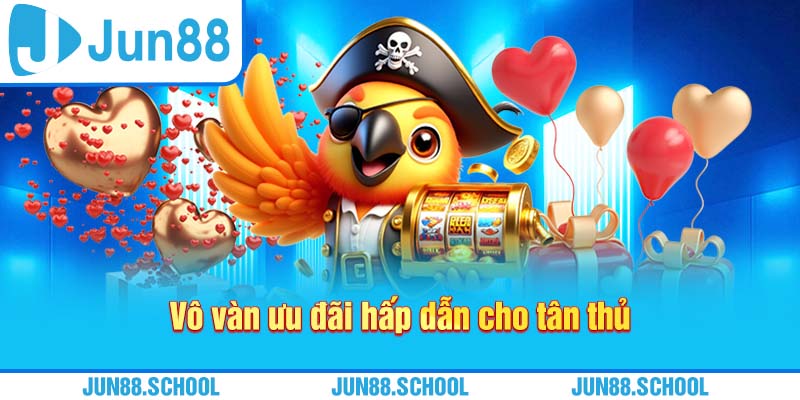 Vô vàn ưu đãi hấp dẫn cho tân thủ